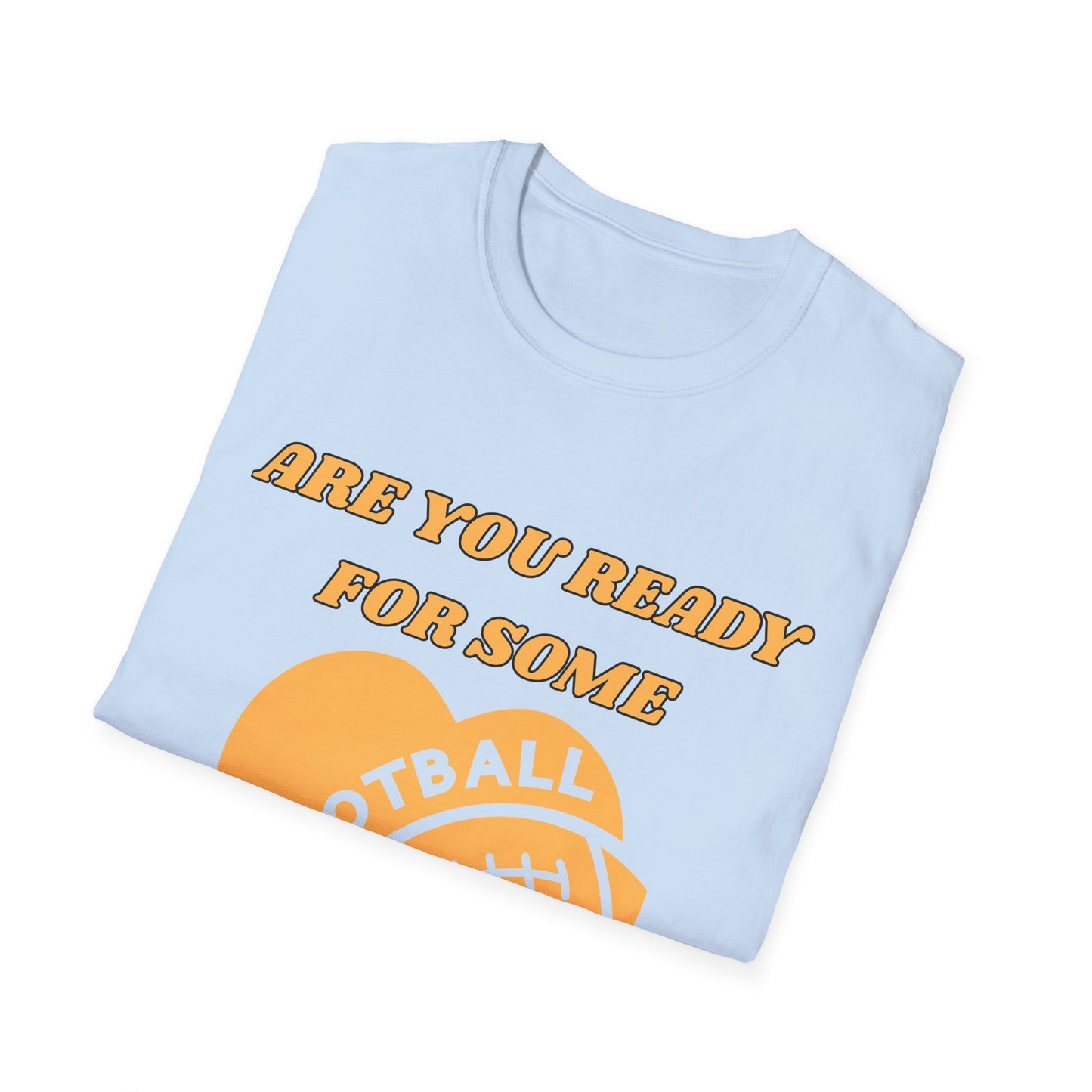 Unisex Football Fan T-Shirt - Are You Ready for Some Football? Perfect for Game Day, Sports Lovers, Tailgating, and Parties