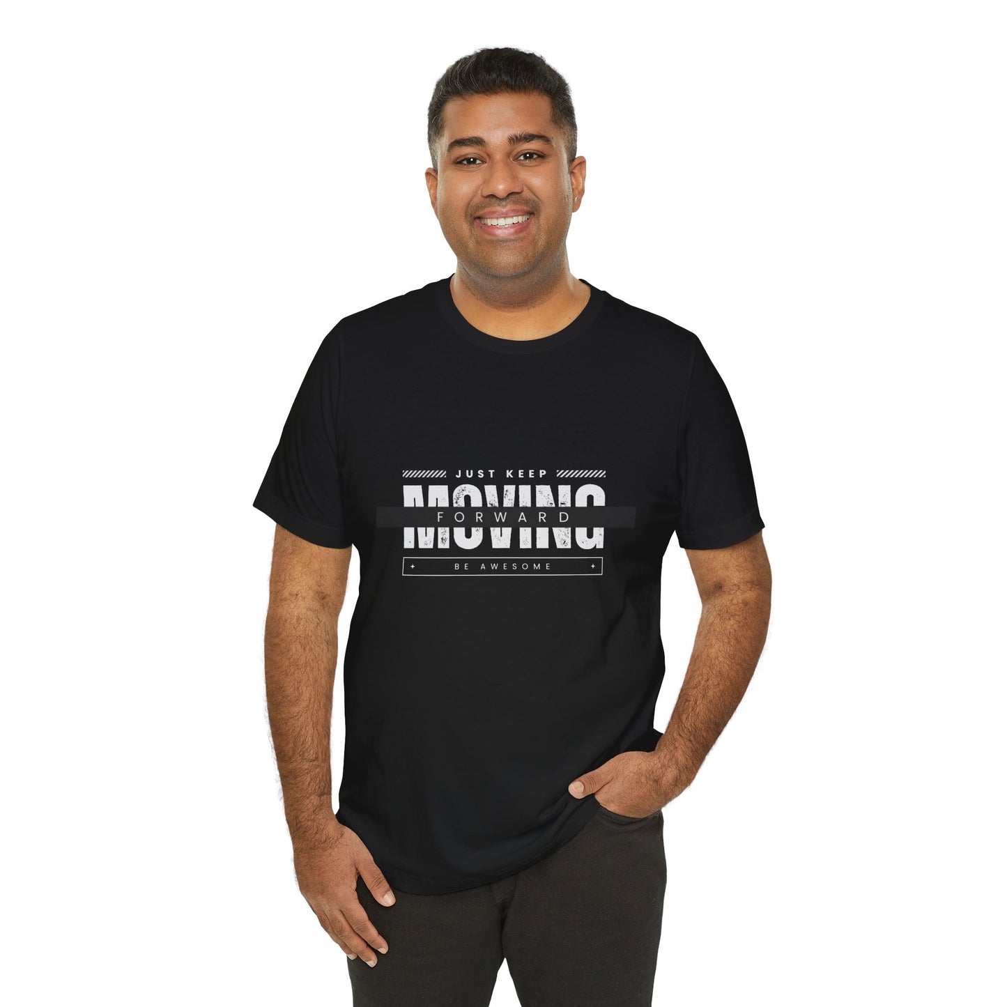 Motivational Unisex Tee - Just Keep Moving Forward, Casual Shirt, Gift for Athletes, Inspirational Wear, Everyday Comfort Tee